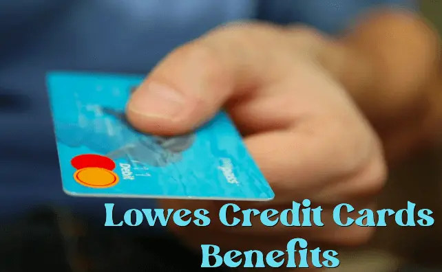 Lowes Credit cards and their benefits