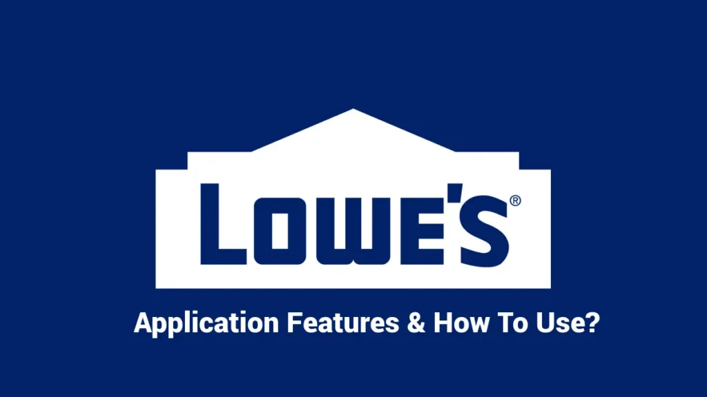 Lowes App features & usage guide